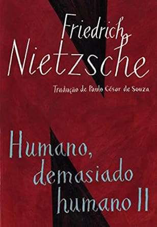 Humano Demasiado Humano II Friedrich Nietzsche